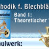 Methodik für Blechbläser - Band 1 - Theoretischer Teil